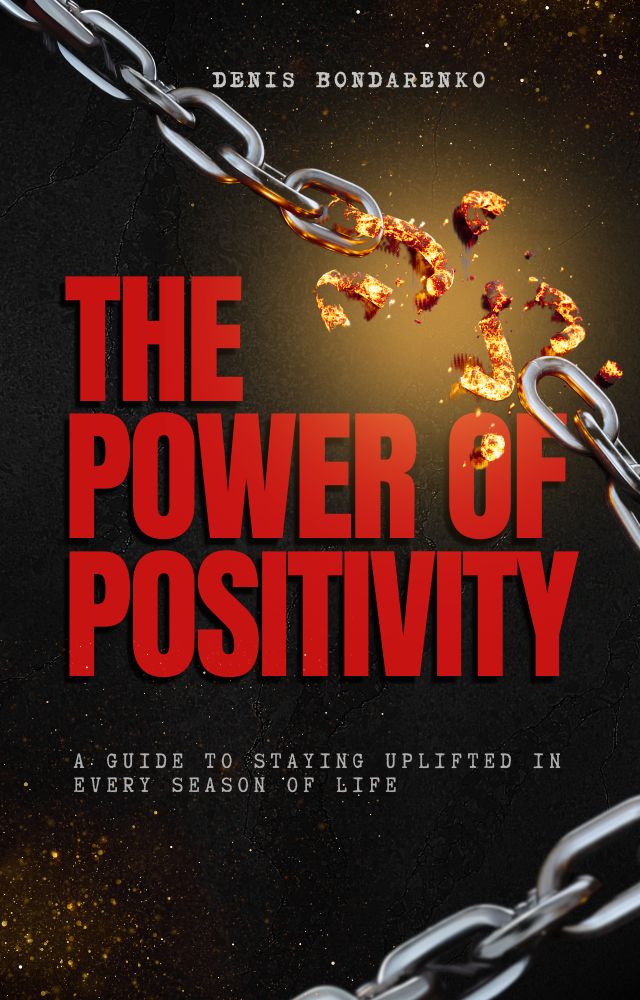 The Power of Positivity - A Guide to Staying Uplifted in Every Season of Life - eBook - PDF